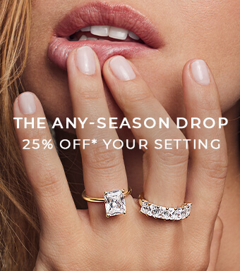 Get 25% Off* Your Setting Get 25% Off* Your Setting