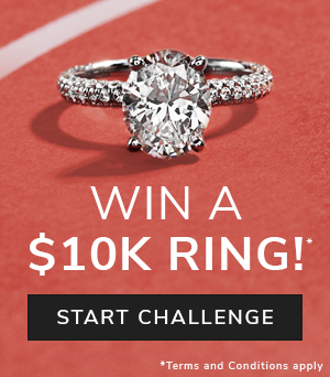 WIN A $10,000 RING. Terms and Conditions apply.