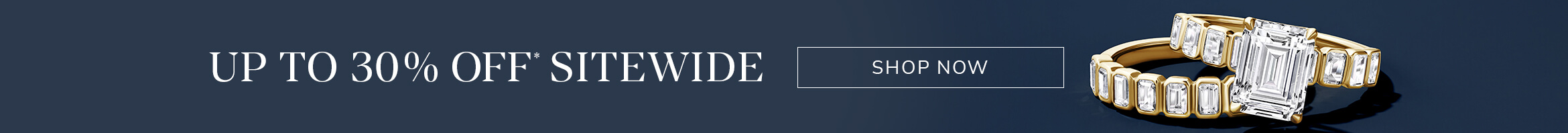 Up to 30% Off* Sitewide. Click to shop.