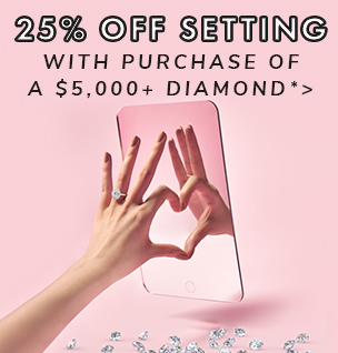 Woman holds her hand up to a mirror, forming the shape of a heart | 25% off your setting with the purchase of a $5,000+ diamond.